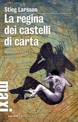 La regina dei castelli di carta (Italian language, 2009, Marsilio)