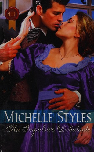 Michelle Styles: An Impulsive Debutante (2010, Harlequin)