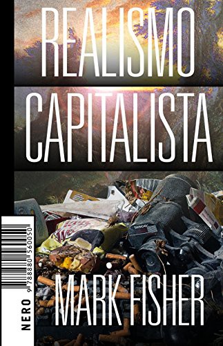 Realismo capitalista (Paperback, Italiano language, 2018, Nero Editions)