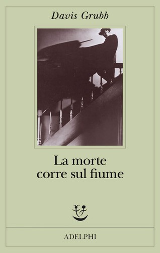 Davis Grubb: La morte corre sul fiume (Italian language, 2007, Adelphi)