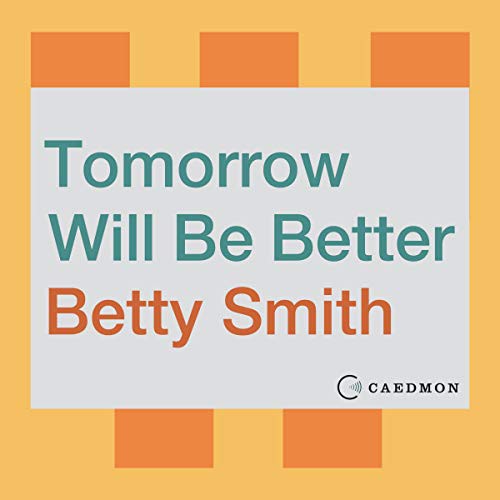Tomorrow Will Be Better (AudiobookFormat, 2020, HarperCollins B and Blackstone Publishing, Harpercollins)