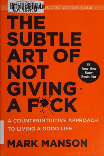 The Subtle Art of Not Giving A F*ck (2016, Harper One)