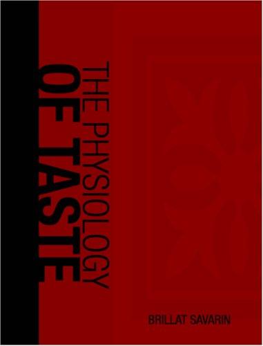 The Physiology of Taste (Large Print Edition) (Paperback, 2006, BiblioBazaar)