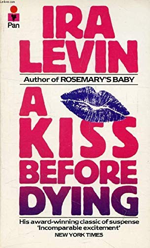 Ira Levin: A Kiss Before Dying (Paperback, 1970, Pan, Pan Books)