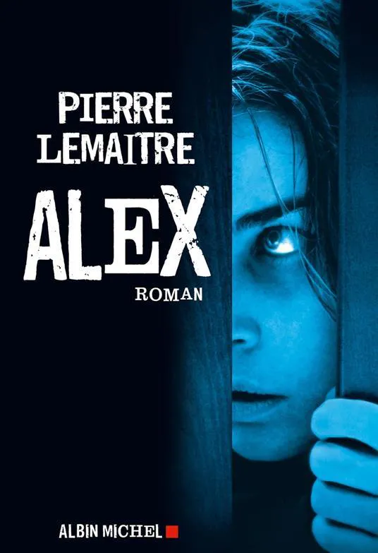 Pierre Lemaitre: Alex (French language, 2011, Éditions Albin Michel)