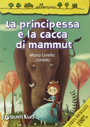 La principessa e la cacca di mammut (Paperback, Italiano language, 2014, Giunti)