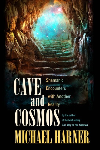 Michael J. Harner: Cave and cosmos (2013, North Atlantic Books)