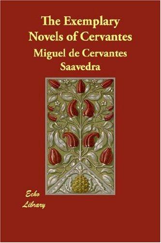 The Exemplary Novels of Cervantes (Paperback, 2007, Echo Library)