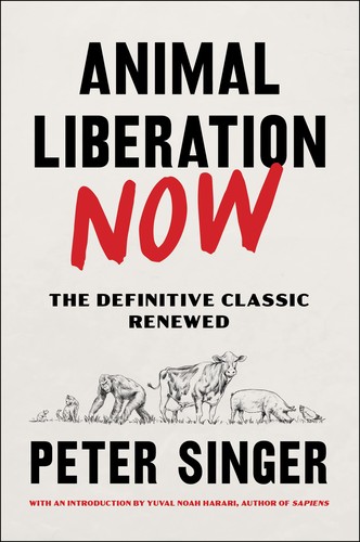 Animal Liberation Now (2023, HarperCollins Publishers)