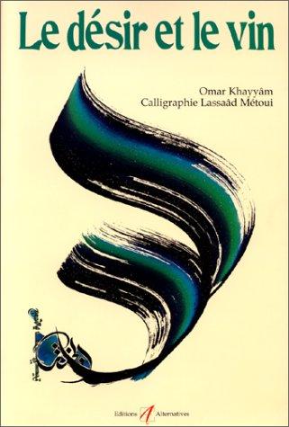 Omar Khayyam: Le désir et le vin (French language, 1998, Alternatives)