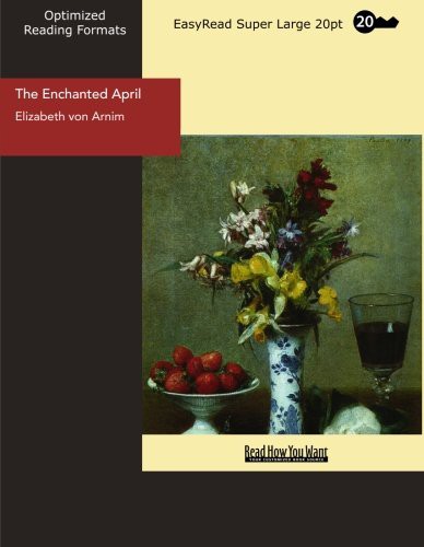 The Enchanted April (Paperback, 2009, ReadHowYouWant)