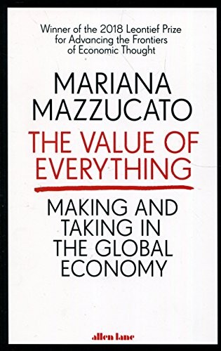 Mariana Mazzucato: The Value of Everything (ALLEN LANE)