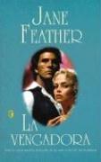 Jane Feather: La Vengadora (Paperback, Spanish language, 2005, Ediciones B)