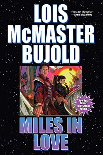 Miles in Love (The Vorkosigan Saga combo volumes Book 5) (2013, Baen Books)