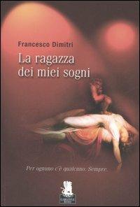 Francesco Dimitri: La ragazza dei miei sogni (Paperback, Italiano language, 2007, Gargoyle)