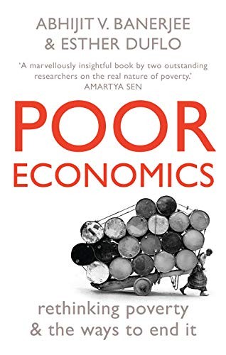 Abhijit Banerjee, Esther Duflo: Poor Economics (Hardcover, Random House, India)