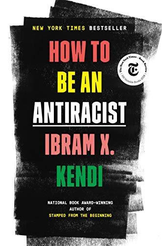 Ibram X. Kendi: How to Be an Antiracist (2019)