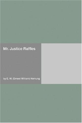 Mr. Justice Raffles (Paperback, 2006, Hard Press)