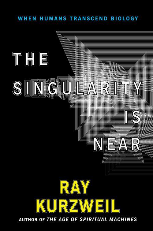 Raymond Kurzweil: The Singularity Is Near