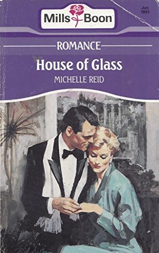 Michelle Reid: House of glass. (1993, Mills& Boon, HARLEQUIN MILLS & BOON)