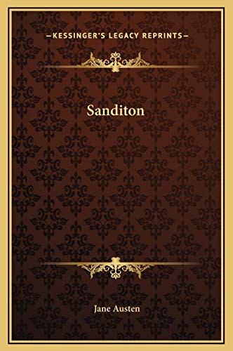 Sanditon (Hardcover, 2010, Kessinger Publishing, LLC, Kessinger Publishing)