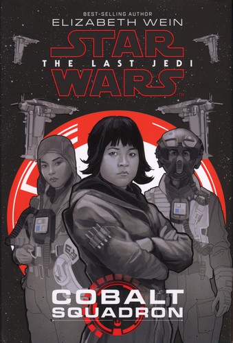 Phil Noto, Elizabeth Wein: Star Wars: Cobalt Squadron (Hardcover, 2017, Disney, Lucasfilm Press)