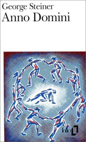 George Steiner: Anno Domini (Paperback, Spanish language, 1999, Gallimard Education)