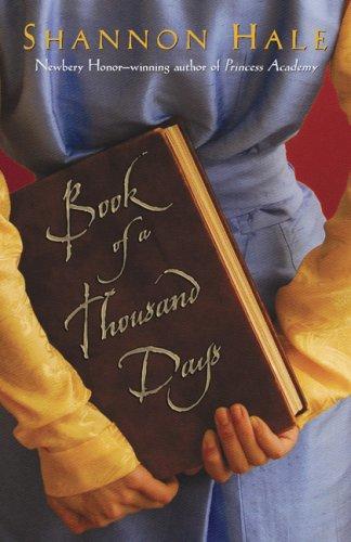 Shannon Hale: Book of a Thousand Days (Hardcover, 2007, Bloomsbury USA Children's Books)