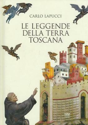 Le leggende della terra toscana (Hardcover, Italian language, 2011, Sarnus)
