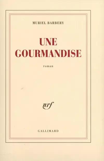 Muriel Barbery: Une gourmandise (French language, 2000, Éditions Gallimard)