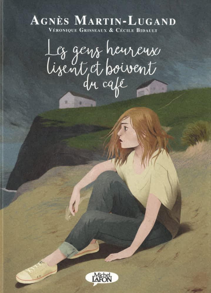 Agnès Martin-Lugand: Les gens heureux lisent et boivent du café (French language, 2019, Éditions Michel Lafon)