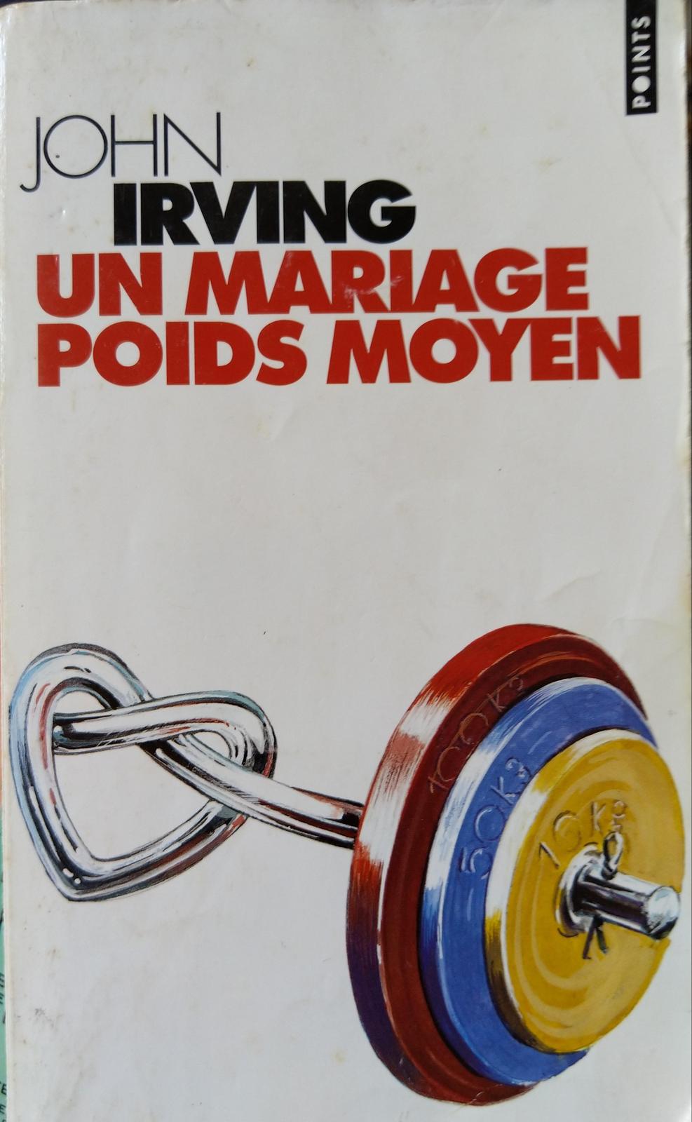 John Irving: Un mariage poids moyen (French language, 1995, Éditions du Seuil)
