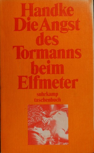 Die Angst des Tormanns beim Elfmeter (German language, 1970, Suhrkamp)