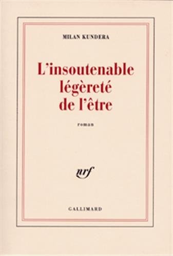 Milan Kundera: L'insoutenable légèreté de l'être (French language, 2007, Gallimard)