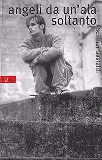 Sciltian Gastaldi: Angeli da un'ala soltanto (Italian language, 2004, Pequod)