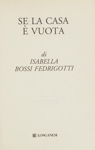 Se la casa è vuota (Italian language, 2010, Longanesi)