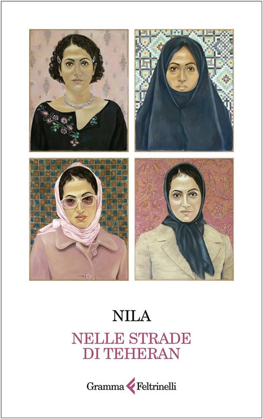 Nila: Nelle strade di Teheran (Paperback, Italiano language, Gramma Feltrinelli)