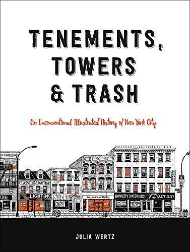 Tenements, Towers & Trash: An Unconventional Illustrated History of New York City (2017)