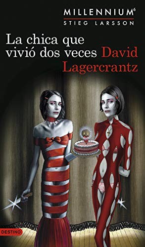 David Lagercrantz, Martin Lexell, Juan José Ortega Román: La chica que vivió dos veces (Paperback, Spanish language, 2019, Ediciones Destino)