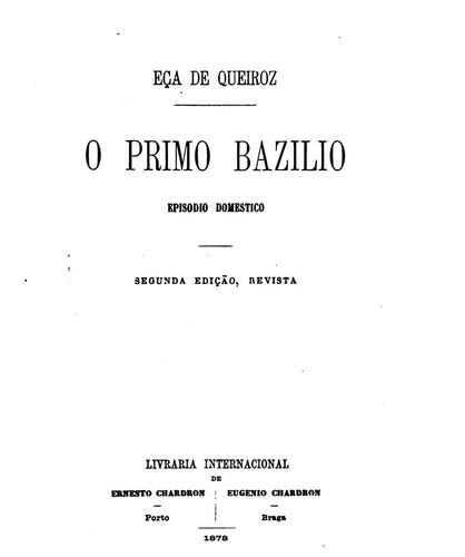 O primo Bazilio: episodio domestico (1878, Livraria de E. Chardron, [etc.,etc.])