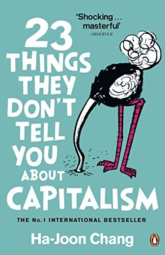 23 Things They Don't Tell You about Capitalism (2011, Penguin Books, Limited)