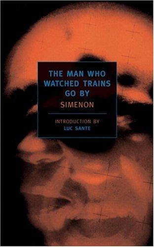 The man who watched trains go by (2005, New York Review Books)