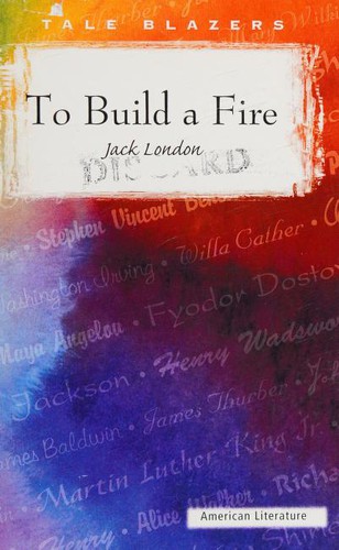 Jack London: To Build a Fire (2017, Perfection Learning Corporation)