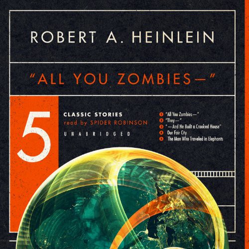 ''All You Zombies - -'' (AudiobookFormat, 2014, Blackstone Audio, Blackstone Audiobooks)