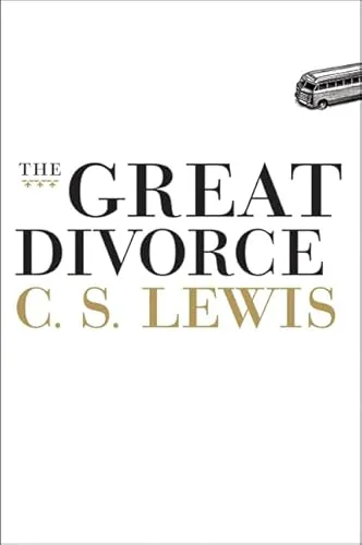 C. S. Lewis: The Great Divorce (2009, Harper)