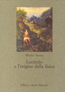 Michel Serres: Lucrezio e l'origine della fisica (Paperback, Italiano language, Sellerio Editore Palermo)