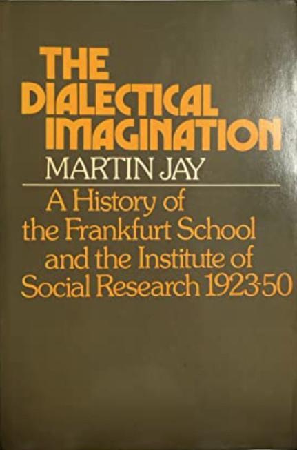 The Dialectical Imagination (1974, Heinemann)