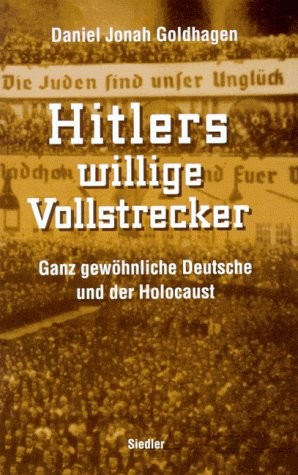 Daniel Jonah Goldhagen: Hitlers willige Vollstrecker (Hardcover, German language, 1996, Siedler)