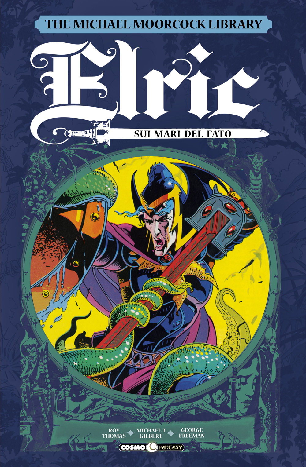 Michael Moorcock, Roy Thomas, Michael T. Gilbert, George Freeman: Elric vol. 2 - Sui mari del fato (Paperback, italiano language, Editoriale Cosmo)