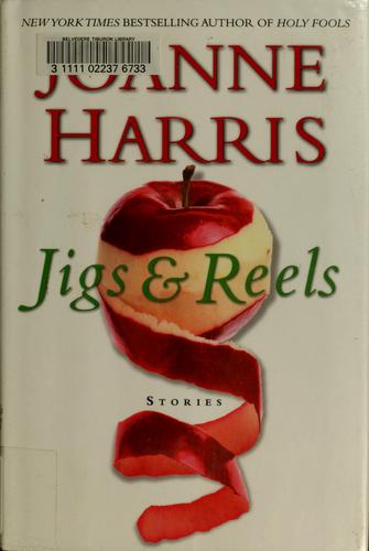 Joanne Harris: Jigs & reels (2004, William Morrow)